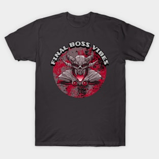 Final Boss Vibes T-Shirt